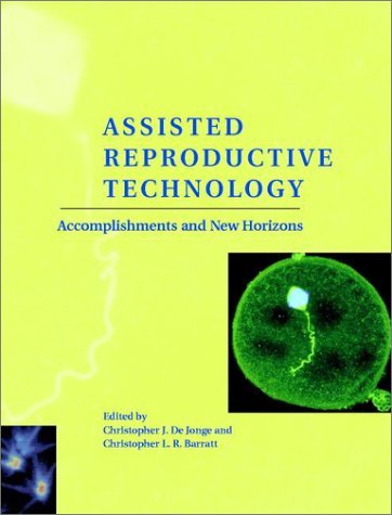 Assisted Reproductive Technologies: Current Accomplishments and New Horizons