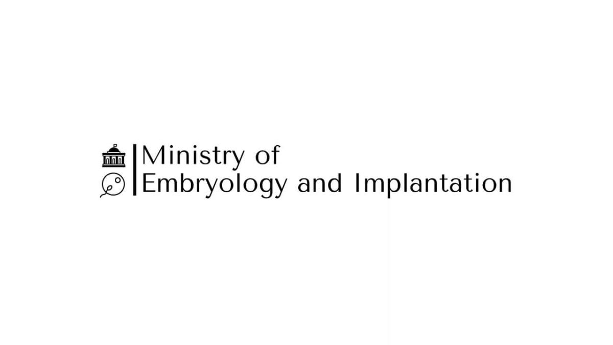 MINISTRY OF EMBRYOLOGY AND IMPLANTATION